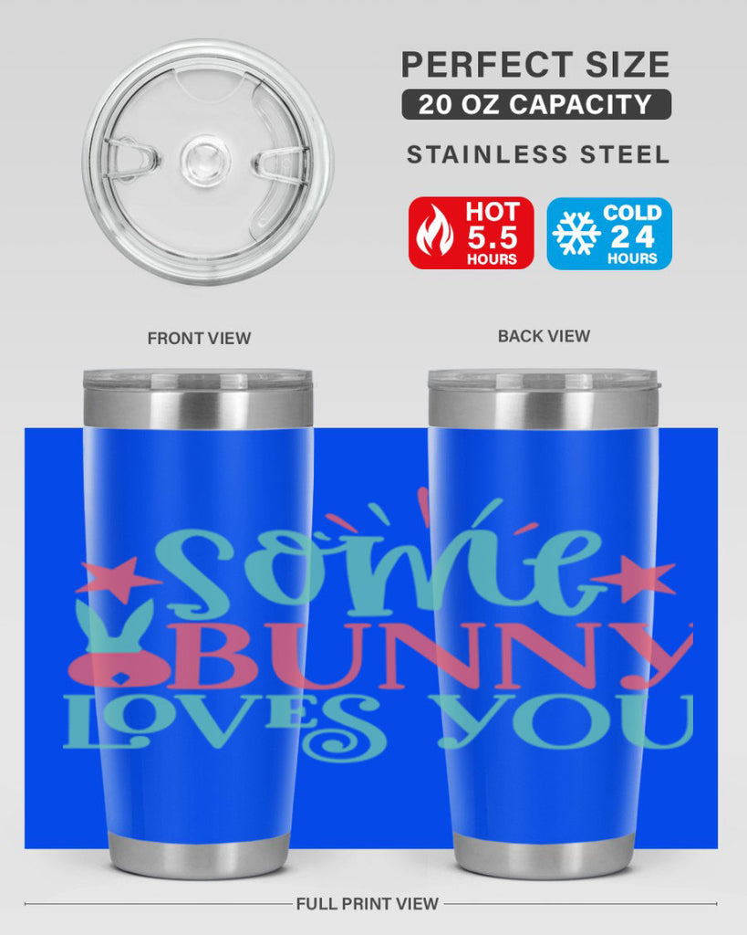 some bunny loves you 102#- easter- Tumbler