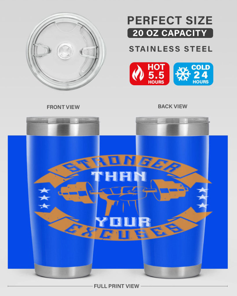 stronger than your excuses 70#- gym- Tumbler