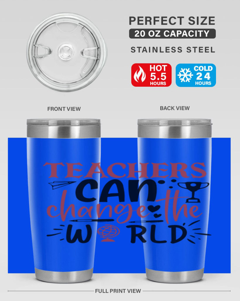 teachers ca change the world Style 136#- teacher- tumbler