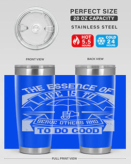 the essence of life is To serve others and to do good Style 24#- volunteer- Tumbler