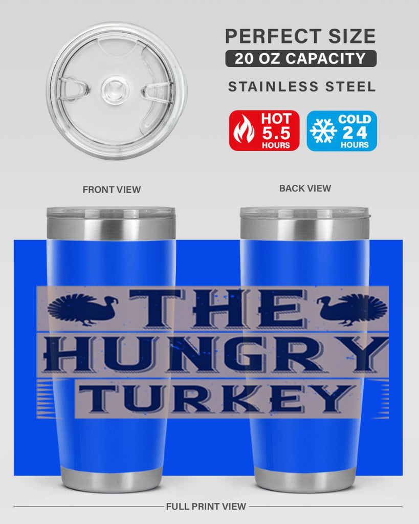the hungry turkey 3#- thanksgiving- Tumbler