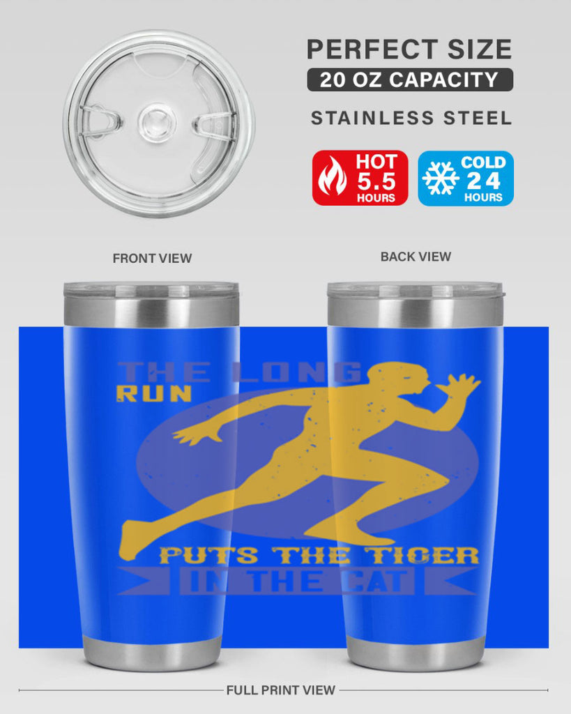 the long run puts the tiger in the cat 15#- running- Tumbler