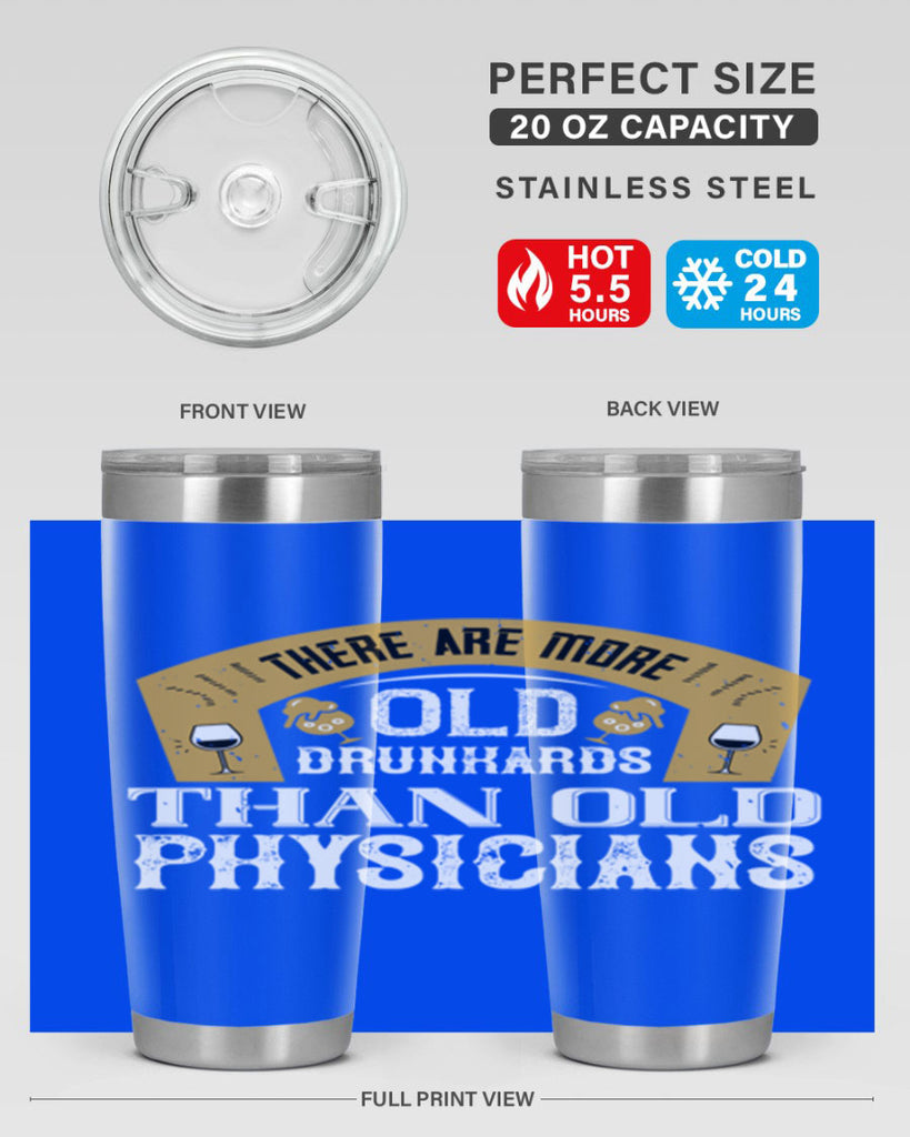 there are more old drunkards than old physicians 27#- drinking- Tumbler