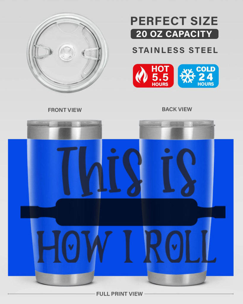 this is how i roll 76#- kitchen- Tumbler