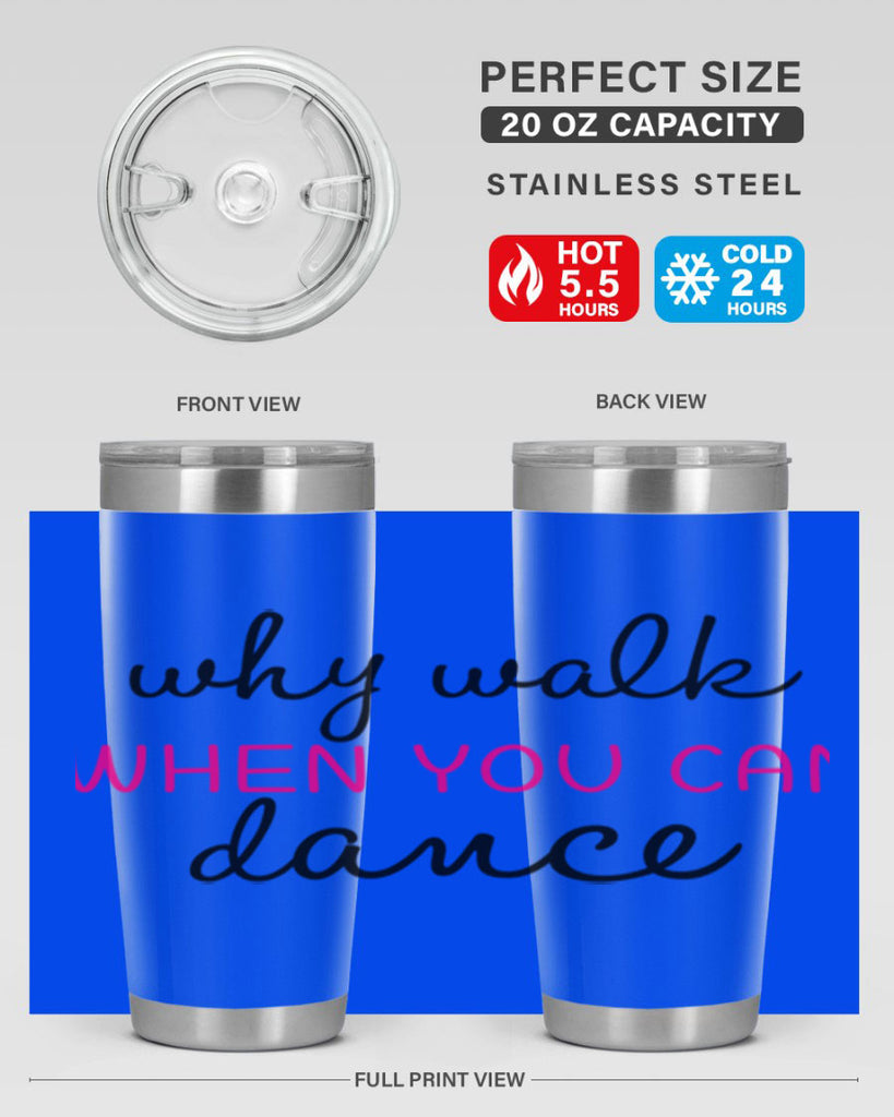 why walk when you can dance 91#- ballet- Tumbler