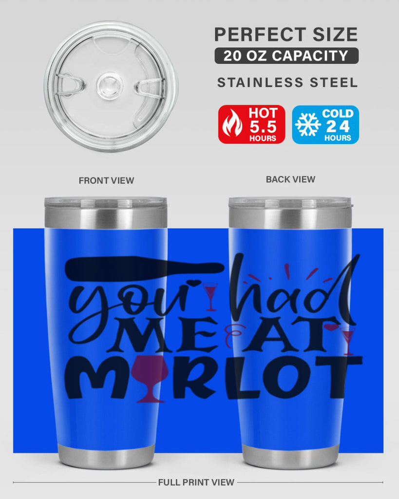 you had me at merlot 139#- wine- Tumbler