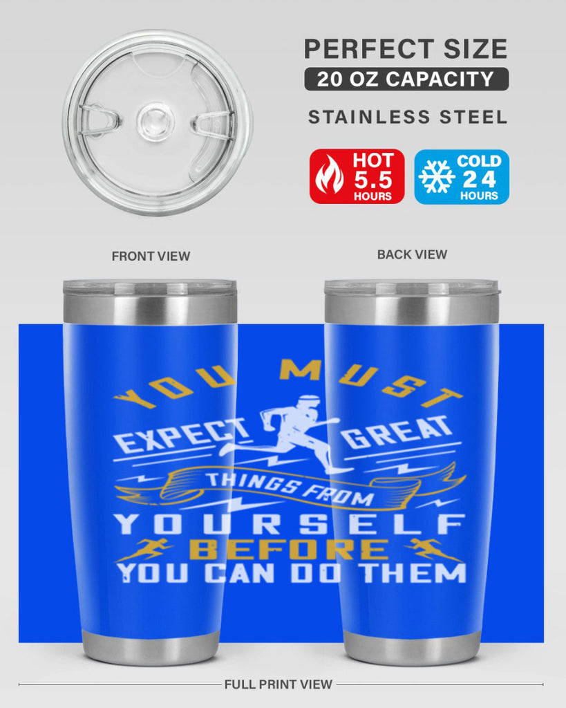 you must expect great things from yourself before you can do them 1#- running- Tumbler