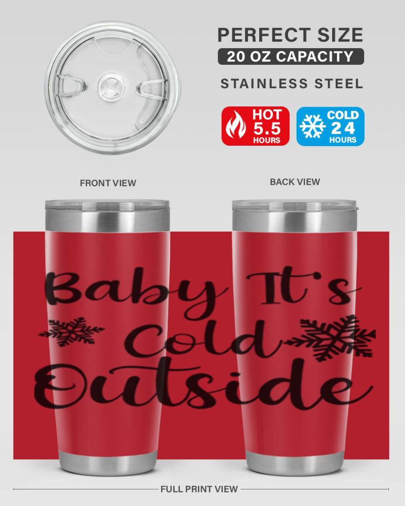 Baby Its Cold Outside 23#- winter- Tumbler