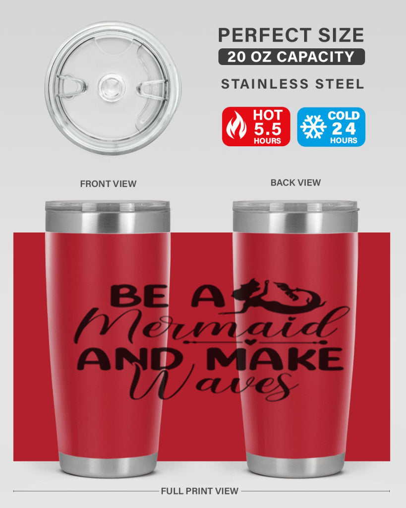 Be A Mermaid And Make Waves 45#- mermaid- Tumbler