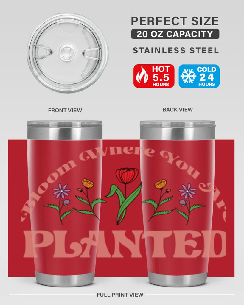 Bloom Where You Are Planted 87#- spring- Tumbler