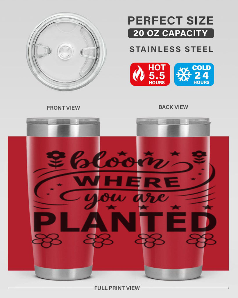 Bloom where you are planted 85#- spring- Tumbler