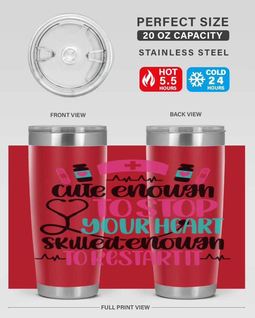 Cute Enough To Stop You Style Style 204#- nurse- tumbler