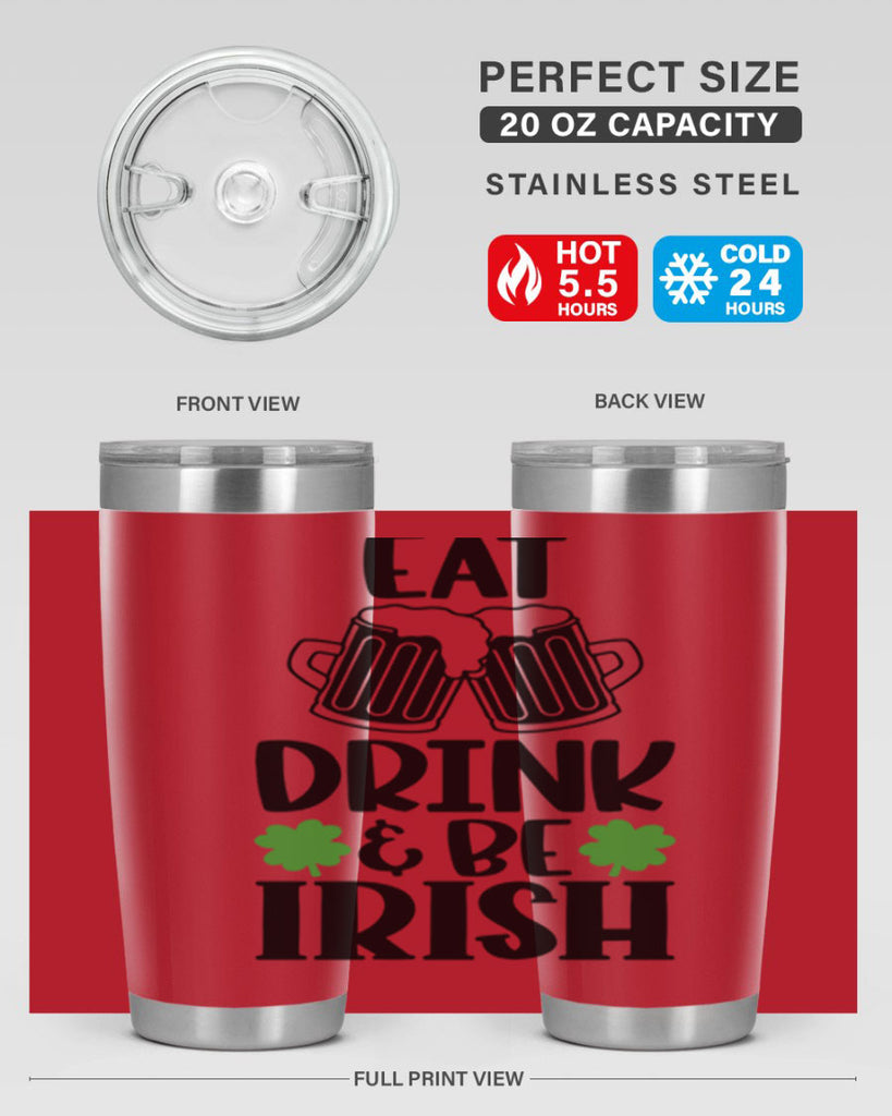 Eat Drink Be Irish Style 101#- St Patricks Day- Tumbler