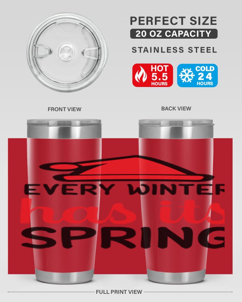 Every winter has its spring 101#- winter- Tumbler