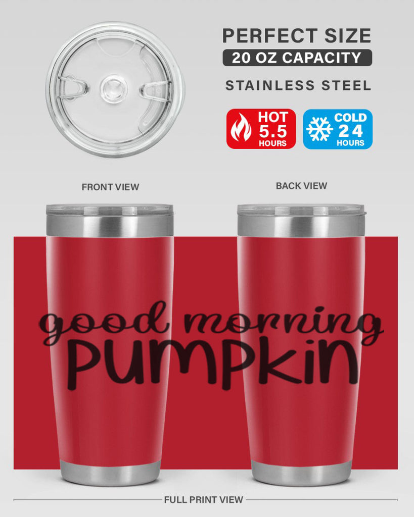Good Morning Pumpkin 209#- fall- Tumbler