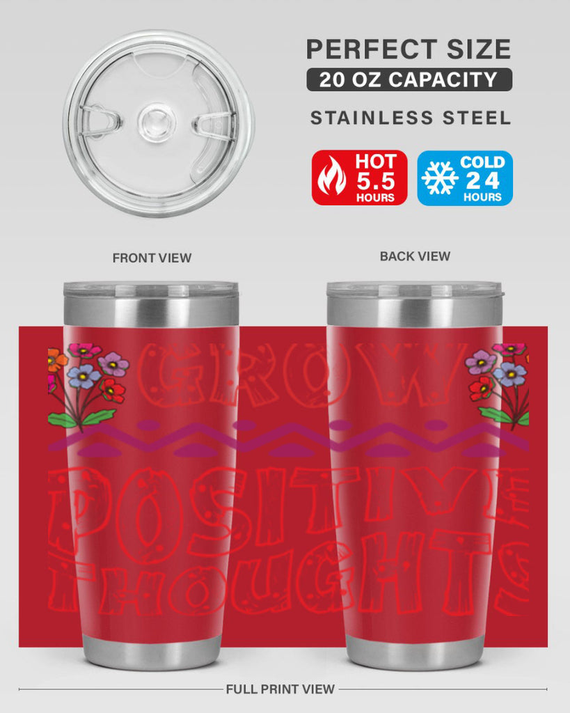 Grow positive thoughts  152#- spring- Tumbler