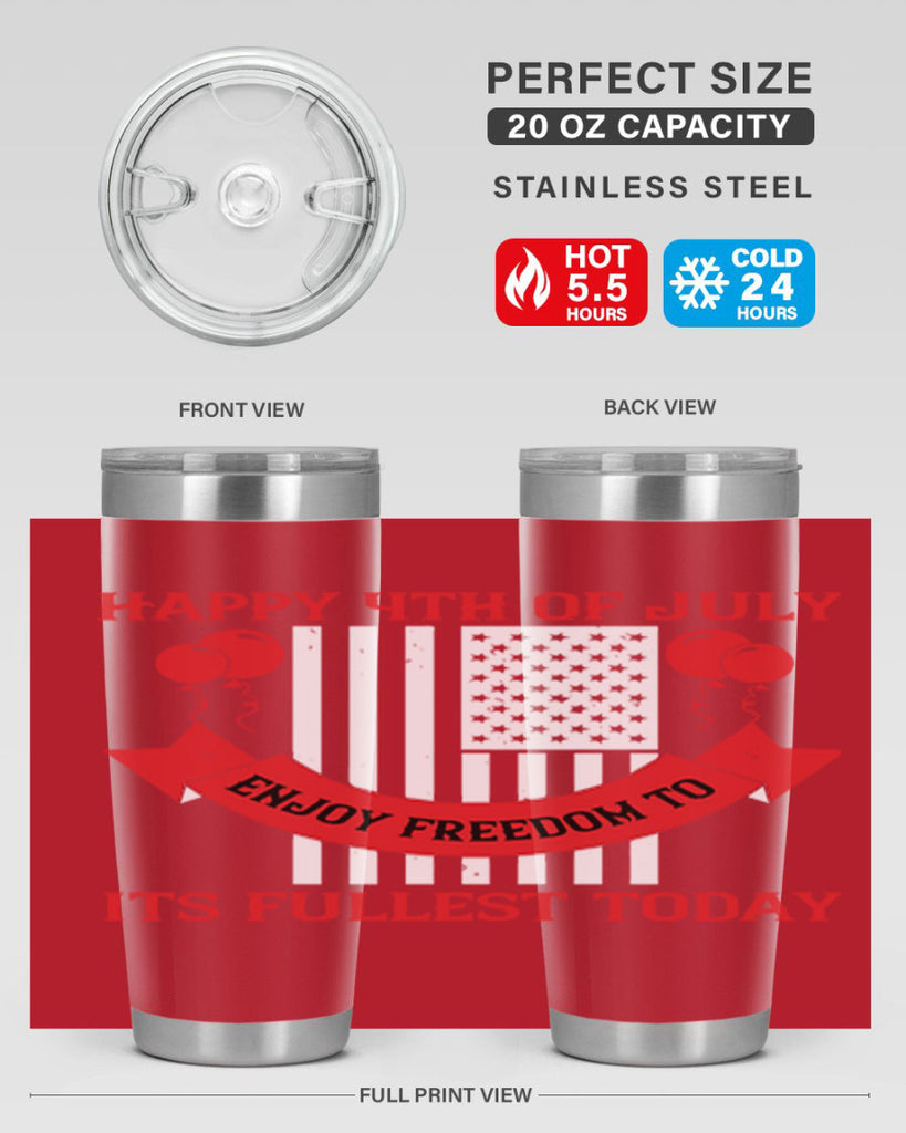 Happy th of July—enjoy freedom to its fullest today Style 101#- Fourt Of July- Tumbler