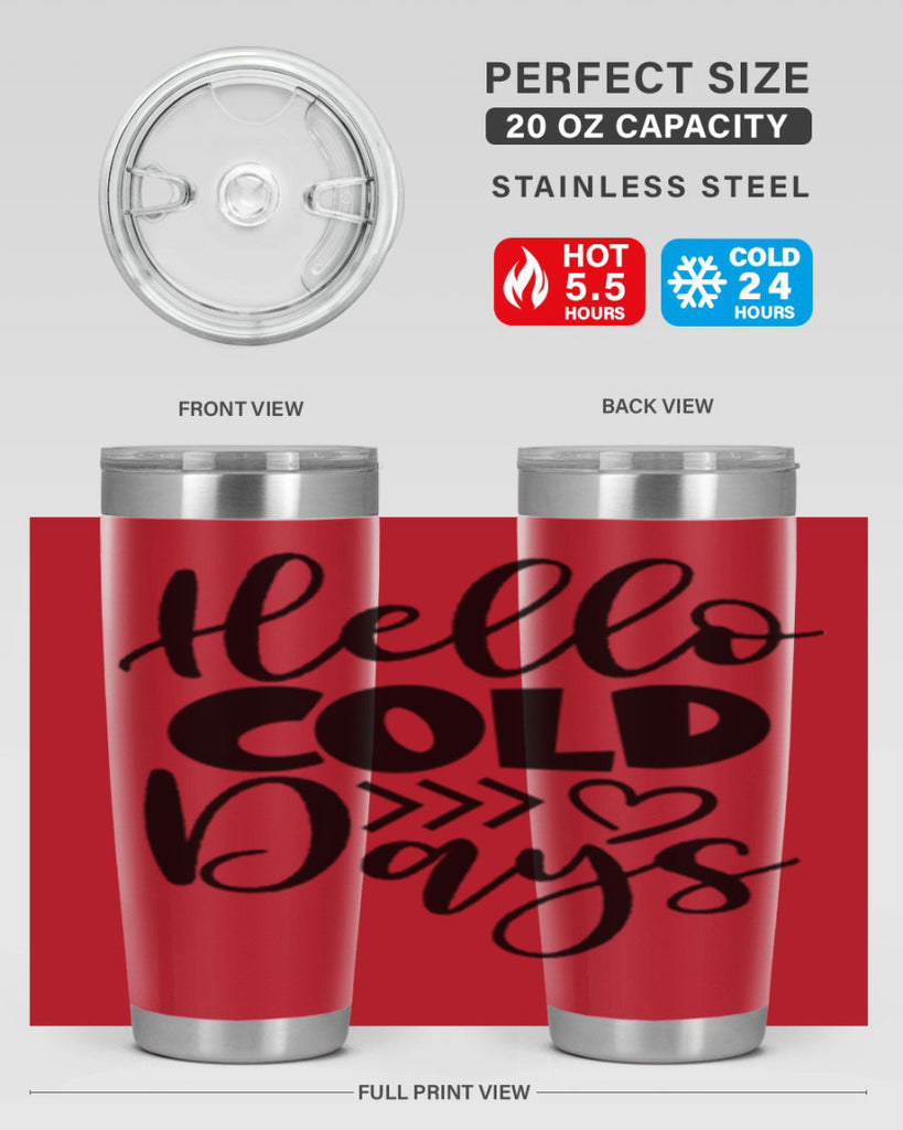 Hello Cold Days 149#- winter- Tumbler