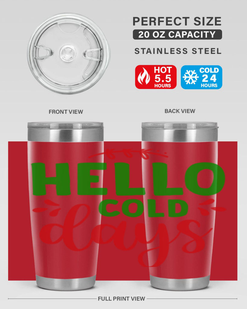 Hello Cold Days 151#- winter- Tumbler