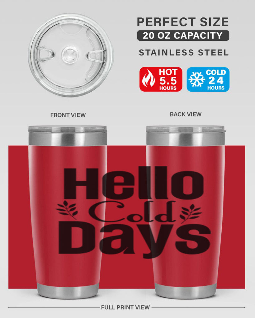 Hello Cold Days 152#- winter- Tumbler