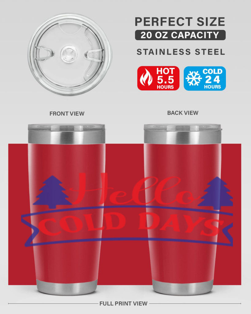 Hello Cold Days 172#- winter- Tumbler