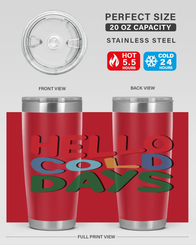 Hello Cold Days 173#- winter- Tumbler