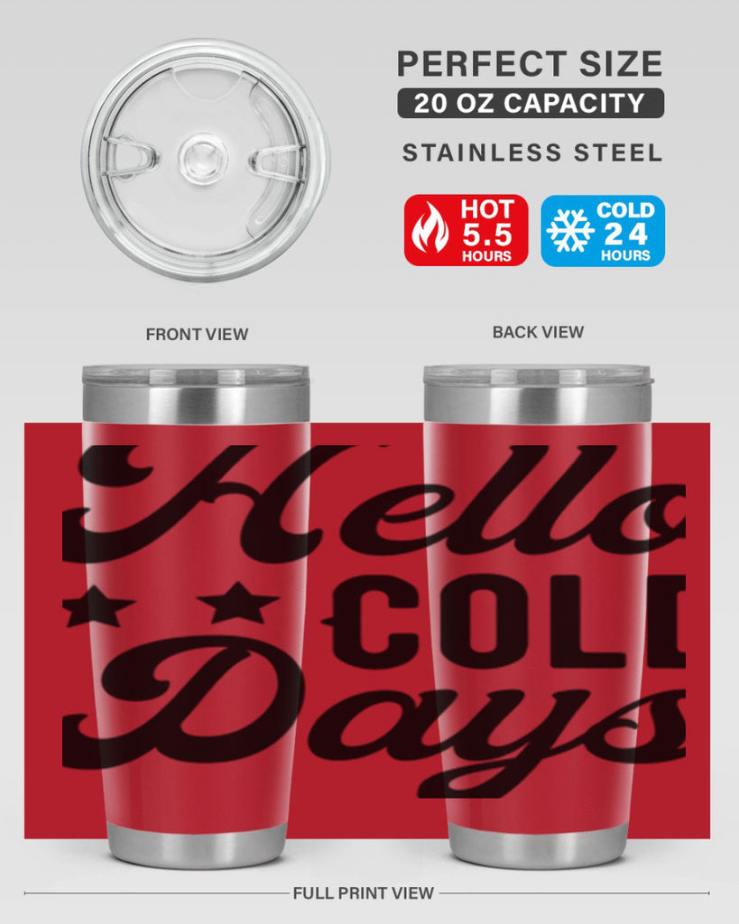 Hello Cold Days 174#- winter- Tumbler