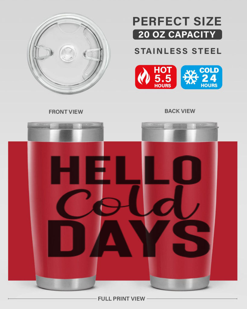 Hello Cold Days 176#- winter- Tumbler