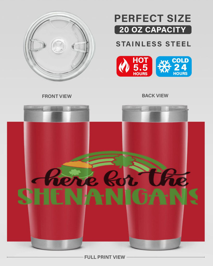 Here For The Shenanigans Style 87#- St Patricks Day- Tumbler