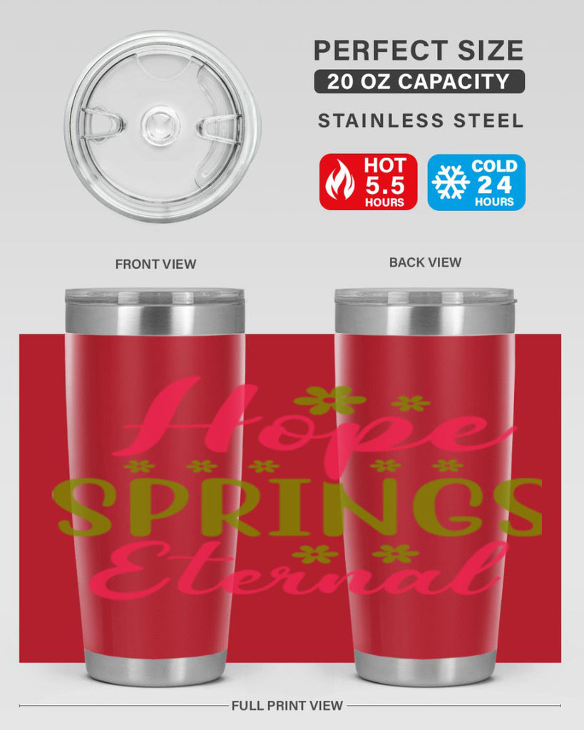Hope Springs Eternal 257#- spring- Tumbler