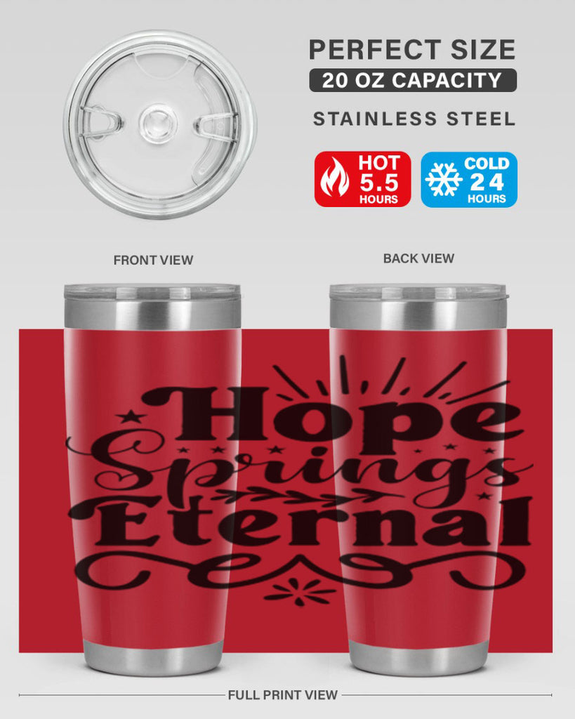 Hope Springs Eternal 260#- spring- Tumbler