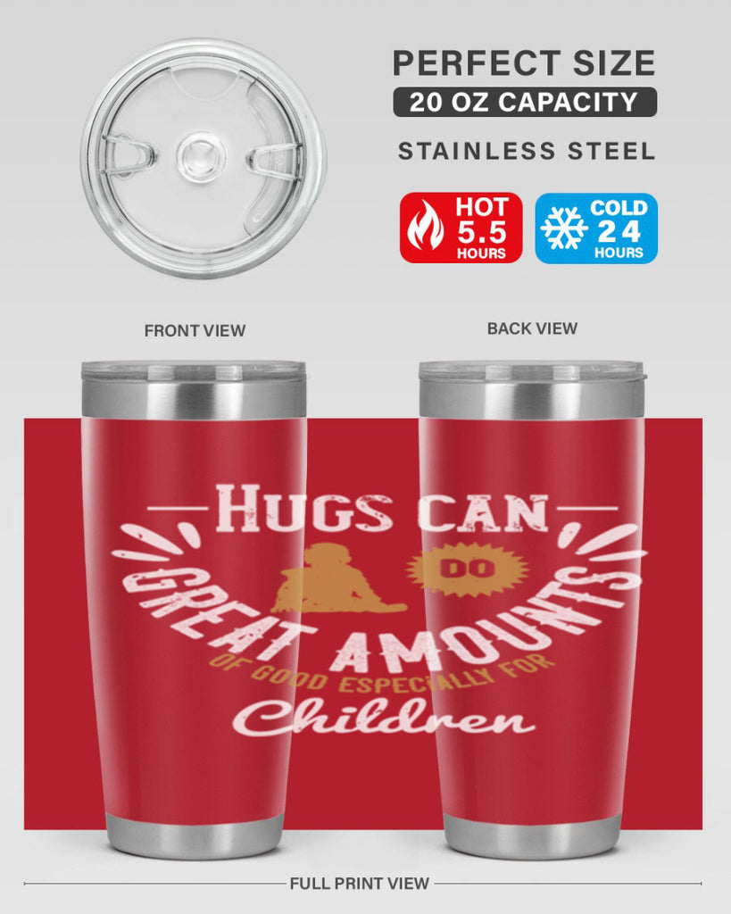 Hugs can do great amounts of good especially for children Style 37#- baby- Tumbler