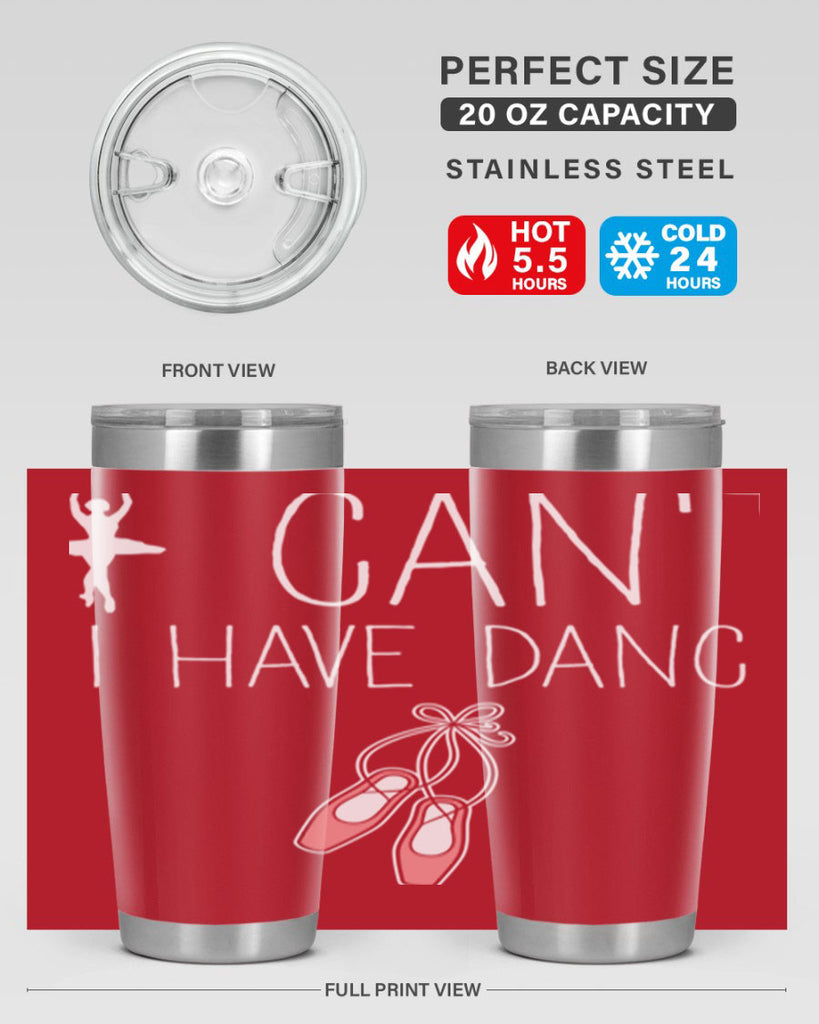 I Cant I Have Dance Ballet 45#- ballet- Tumbler
