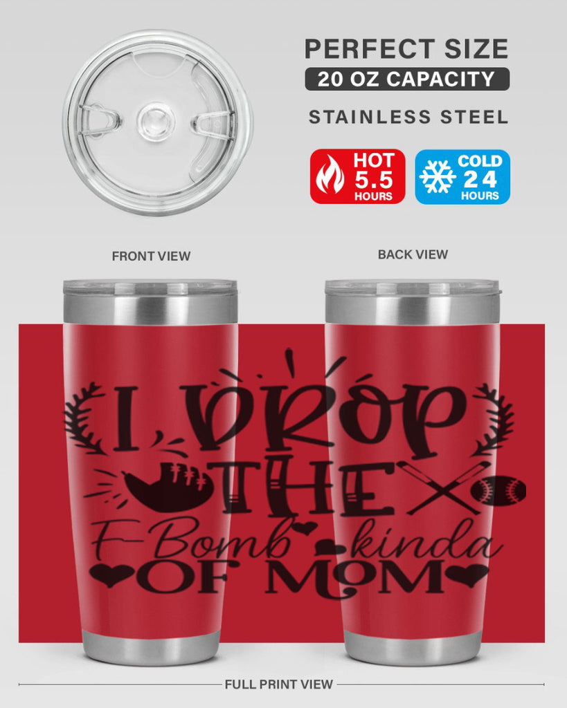 I Drop the FBomb kind of mom 2074#- baseball- Tumbler