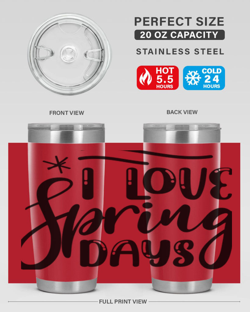 I LOVE SPRING DAYS  273#- spring- Tumbler