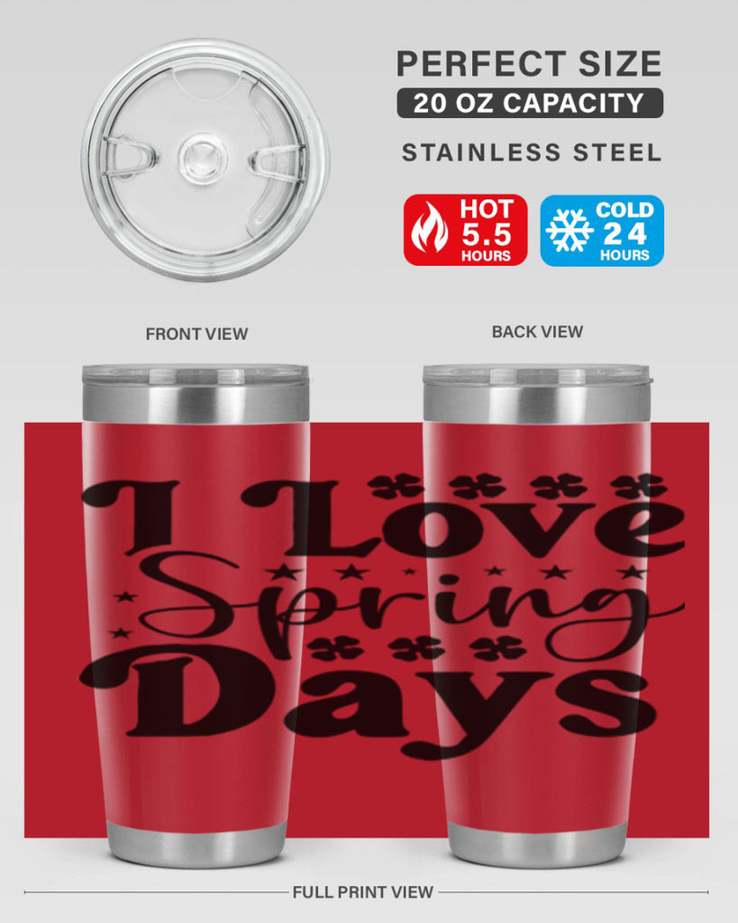 I Love Spring Days 267#- spring- Tumbler