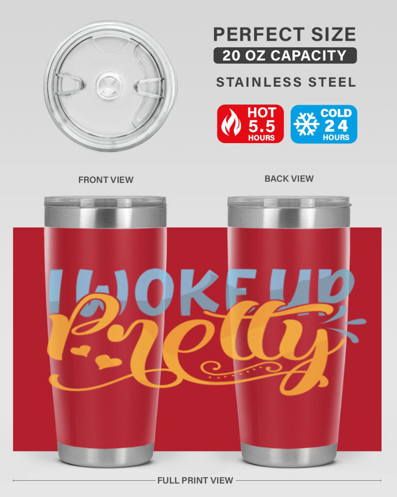 I Woke Up Pretty Style 245#- baby- tumbler