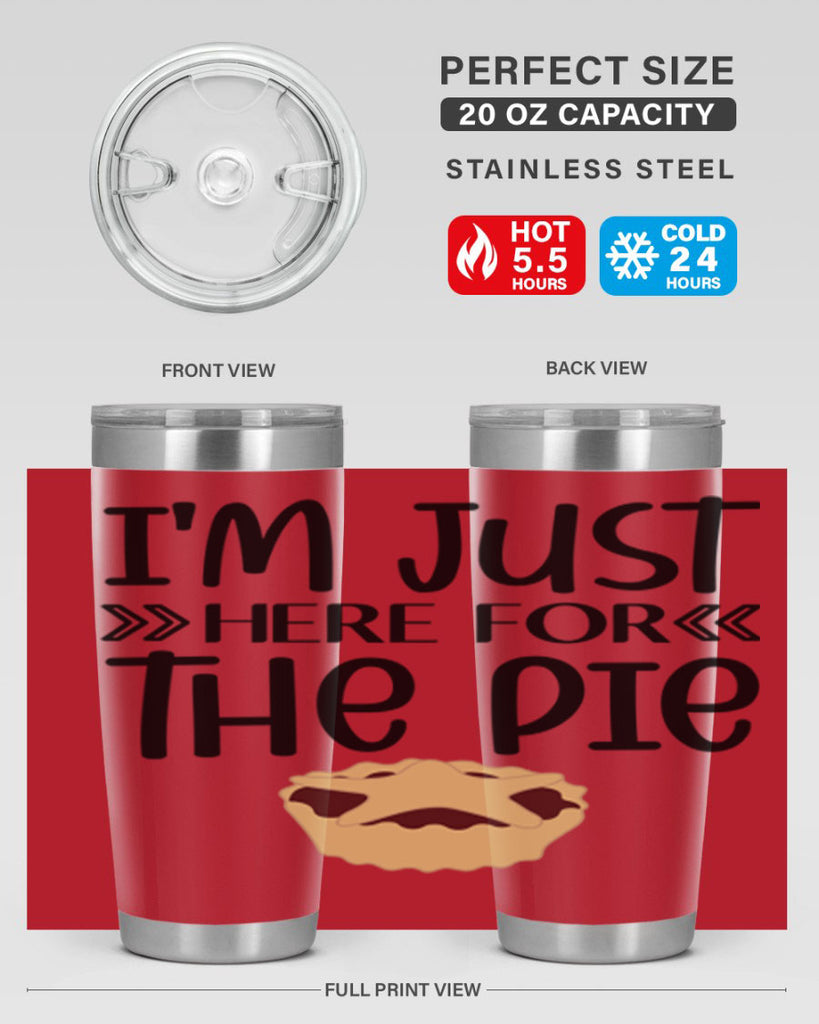 I m Just Here For The Pie 339#- fall- Tumbler