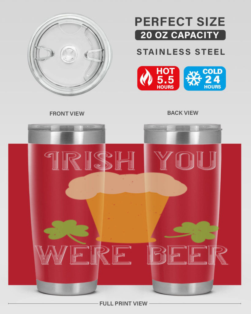 Irish you were beer Style 131#- St Patricks Day- Tumbler