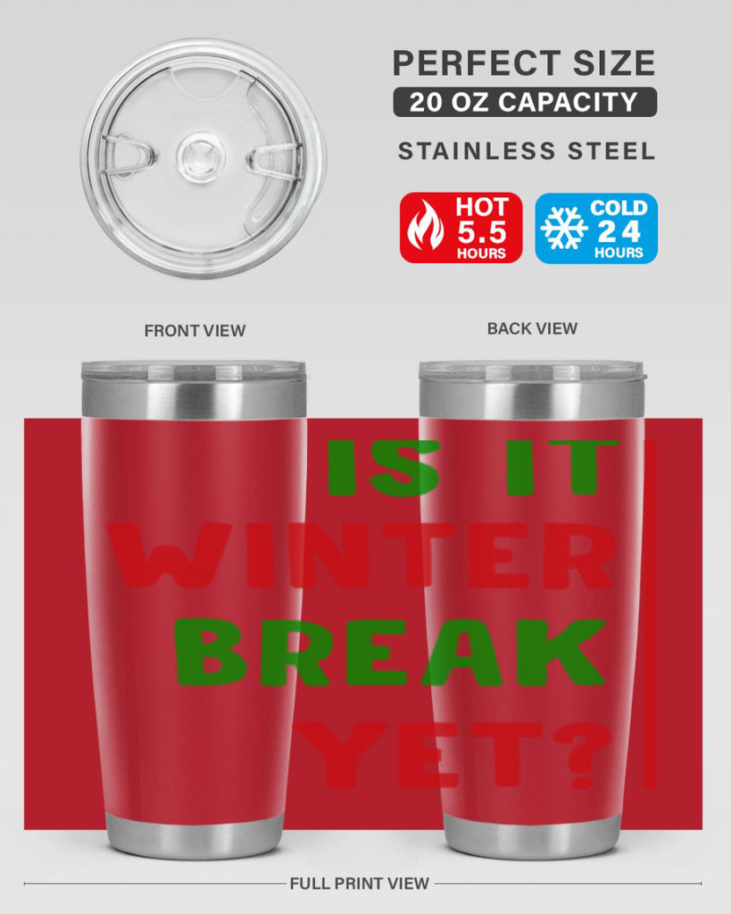 Is It Winter Break Yet 252#- winter- Tumbler