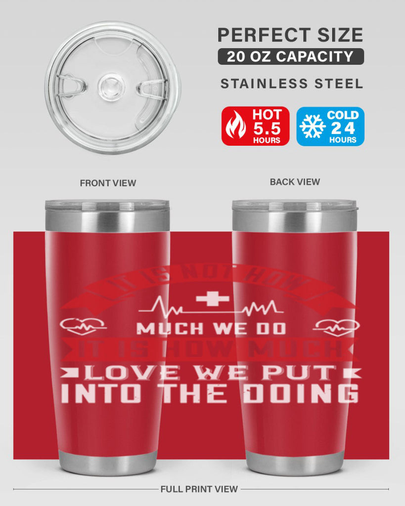 It is not how much we do – it is how much love we put into the doing Style 305#- nurse- tumbler