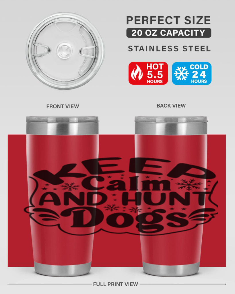 Keep Calm And Hunt Dogs 290#- spring- Tumbler