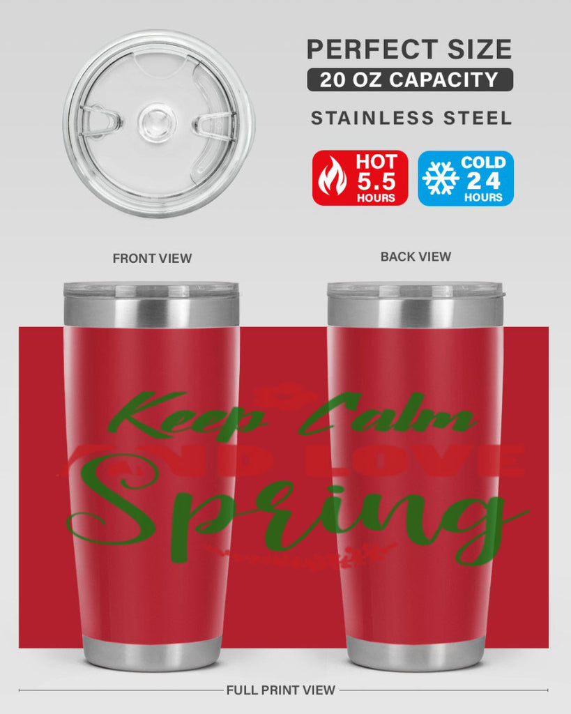 Keep Calm and Love Spring 292#- spring- Tumbler