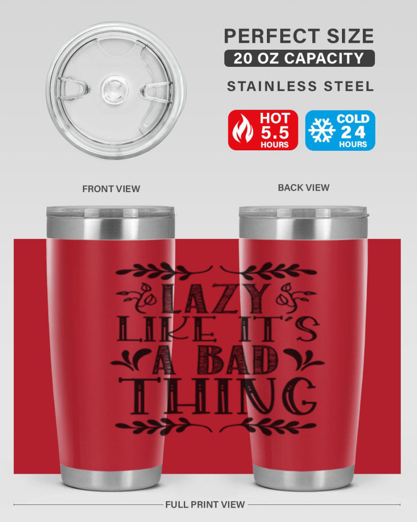 LAZY LIKE ITS A BAD THING 385#- fall- Tumbler