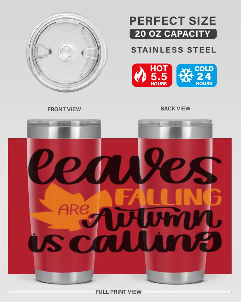 Leaves Are Falling Autumn Is Calling 502#- fall- Tumbler