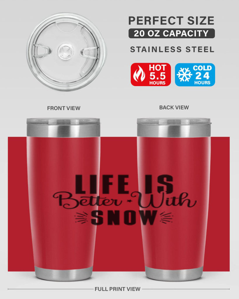 Life Is Better With Snow 300#- winter- Tumbler
