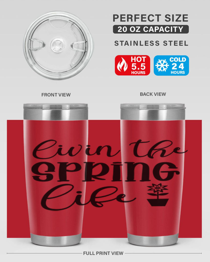 Livin The Spring Life 313#- spring- Tumbler