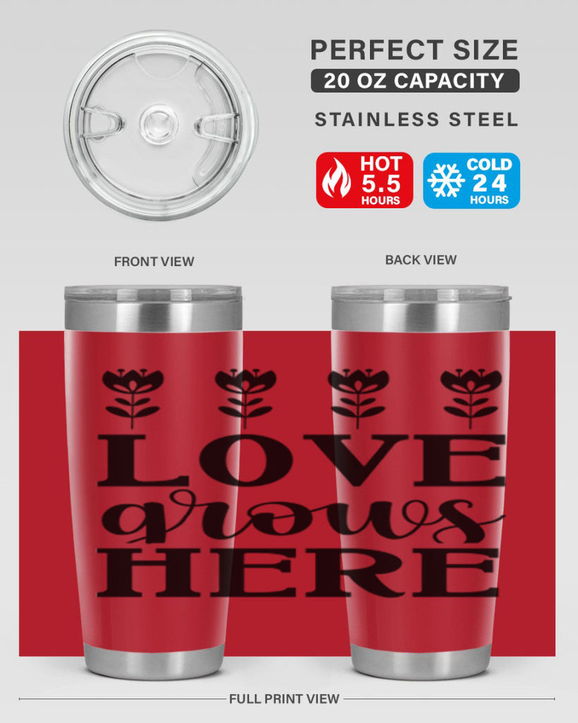 Love grows here  333#- spring- Tumbler