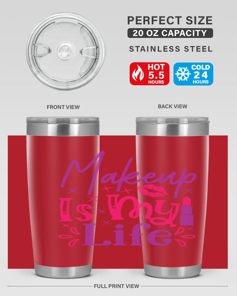 Makeup Is My Life Style 224#- make up- Tumbler