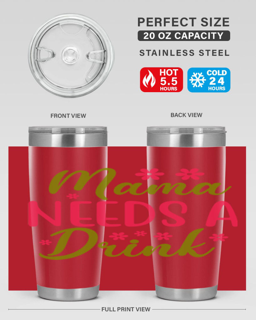 Mama Needs A Drink 339#- spring- Tumbler
